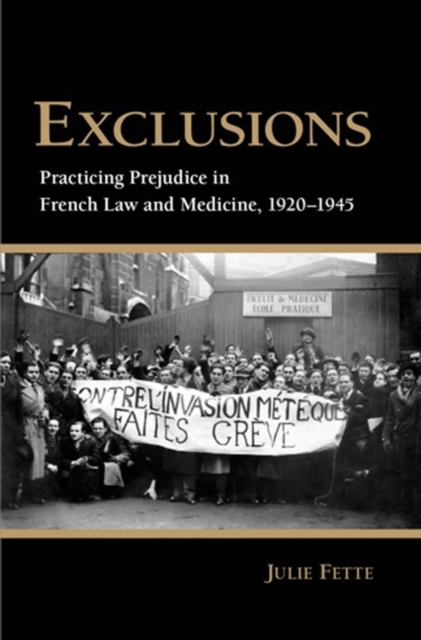 Exclusions : Practicing Prejudice in French Law and Medicine, 1920-1945, PDF eBook