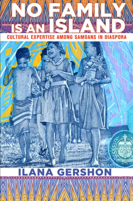 No Family Is an Island : Cultural Expertise among Samoans in Diaspora, PDF eBook