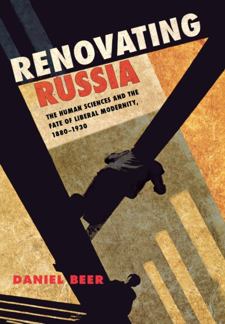 Renovating Russia : The Human Sciences and the Fate of Liberal Modernity, 1880-1930, PDF eBook