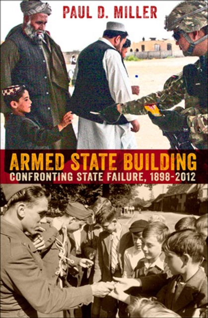 Armed State Building : Confronting State Failure, 1898-2012, PDF eBook