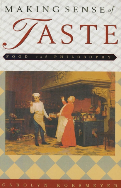Making Sense of Taste : Food and Philosophy, PDF eBook