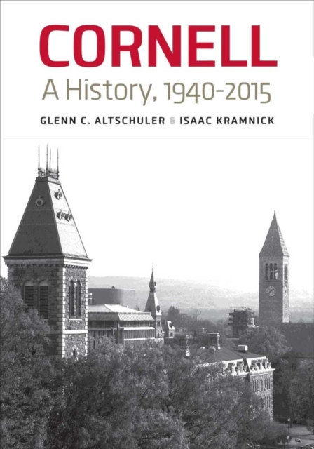 Cornell : A History, 1940-2015, PDF eBook