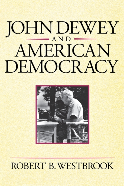 John Dewey and American Democracy, Paperback / softback Book