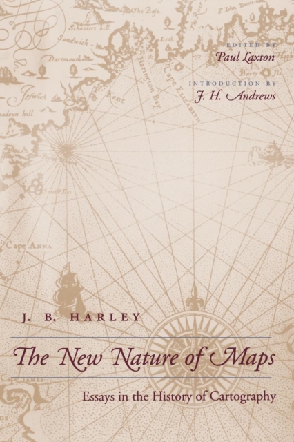 The New Nature of Maps : Essays in the History of Cartography, Paperback / softback Book