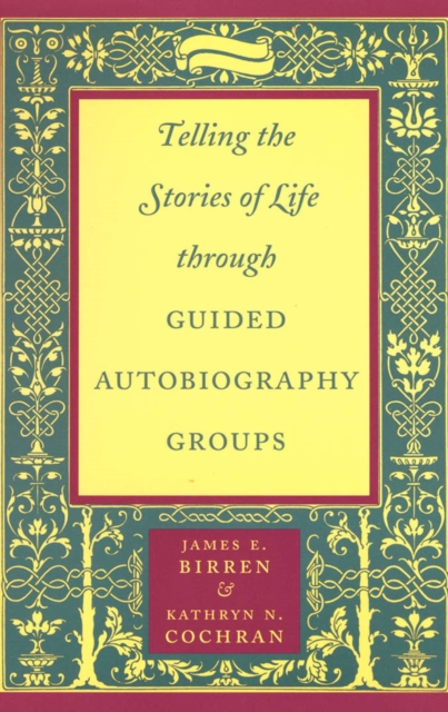 Telling the Stories of Life through Guided Autobiography Groups, EPUB eBook