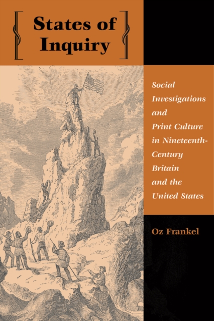 States of Inquiry : Social Investigations and Print Culture in Nineteenth-Century Britain and the United States, EPUB eBook