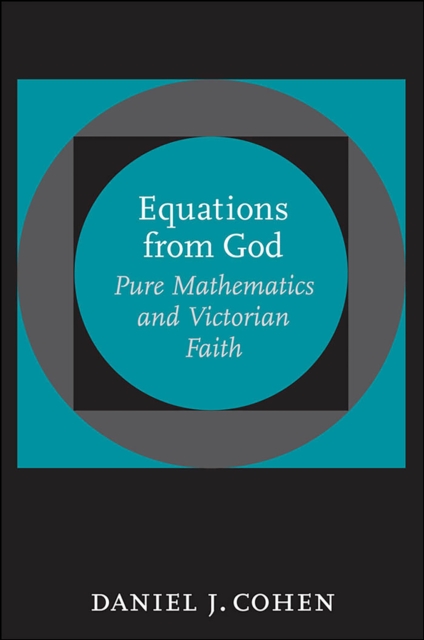 Equations from God : Pure Mathematics and Victorian Faith, EPUB eBook