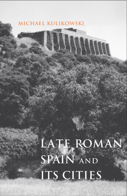 Late Roman Spain and Its Cities, EPUB eBook