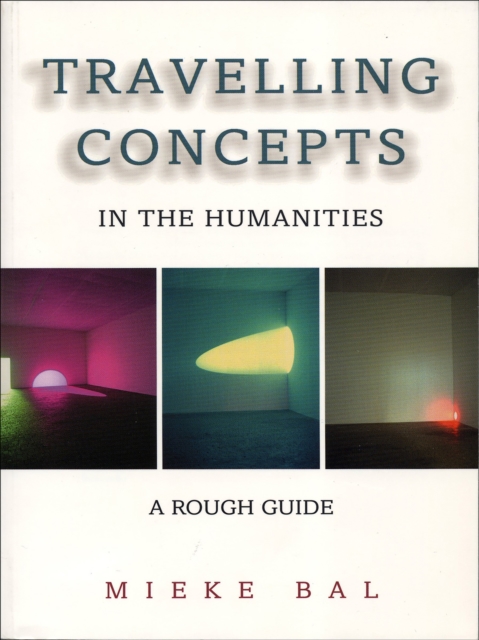 Travelling Concepts in the Humanities : A Rough Guide, Paperback / softback Book