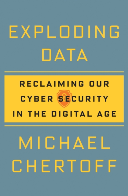 Exploding Data : Reclaiming Our Cyber Security in the Digital Age, EPUB eBook