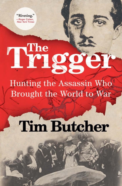 The Trigger : Hunting the Assassin Who Brought the World to War, EPUB eBook