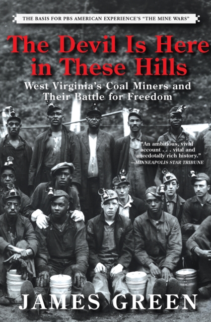 The Devil Is Here in These Hills : West Virginia's Coal Miners and Their Battle for Freedom, EPUB eBook