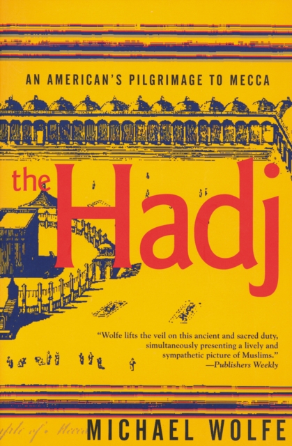 The Hadj : An American's Pilgrimage to Mecca, EPUB eBook