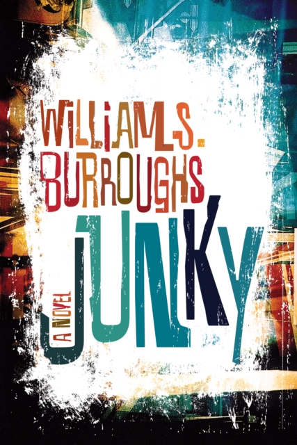 Junky : The Definitive Text of "Junk", EPUB eBook
