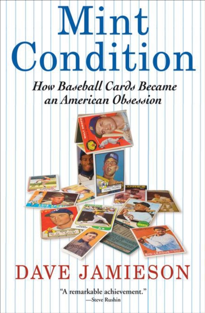Mint Condition : How Baseball Cards Became an American Obsession, EPUB eBook