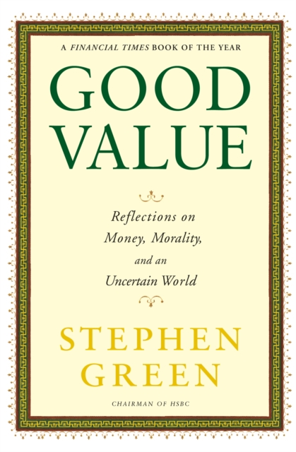 Good Value : Reflections on Money, Morality and an Uncertain World, EPUB eBook