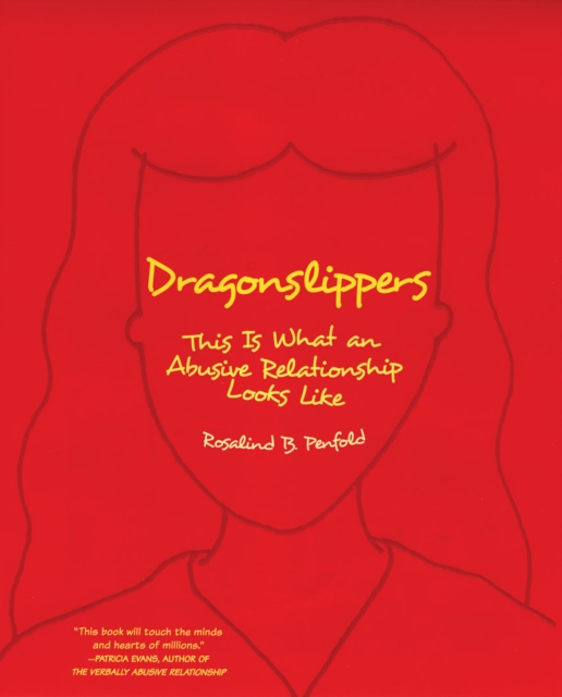 Dragonslippers : This is What an Abusive Relationship Looks Like, EPUB eBook