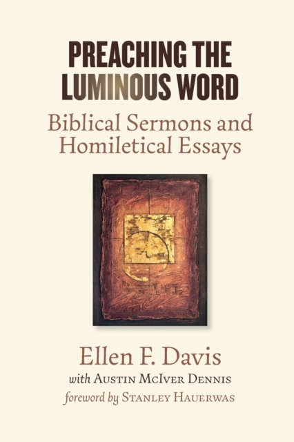 Preaching the Luminous Word : Biblical Sermons and Homiletical Essays, Paperback / softback Book