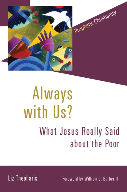 Always with Us? : What Jesus Really Said about the Poor, Paperback / softback Book