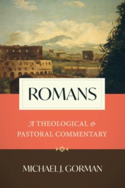 Romans : A Theological and Pastoral Commentary, Hardback Book