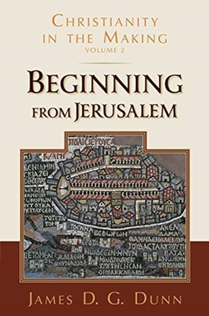 Beginning from Jerusalem : Christianity in the Making, Volume 2, Paperback / softback Book