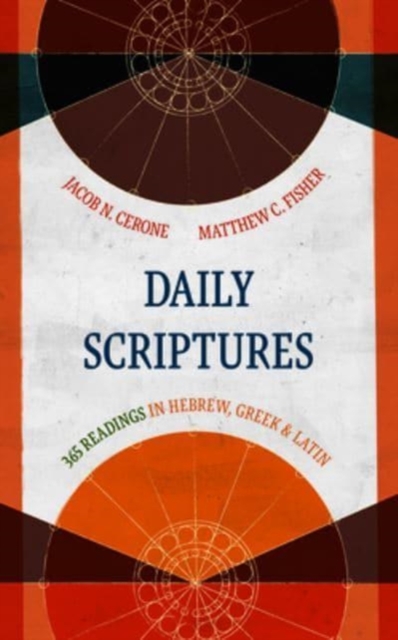 Daily Scriptures : 365 Readings in Hebrew, Greek, and Latin, Hardback Book