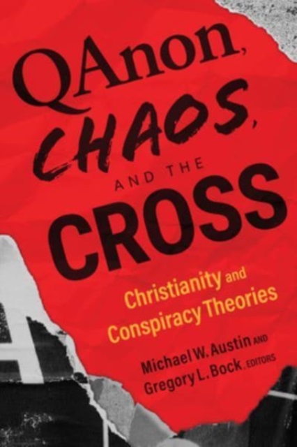 Qanon, Chaos, and the Cross : Christianity and Conspiracy Theories, Paperback / softback Book