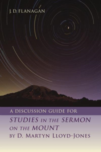 A Discussion Guide for Studies in the Sermon on the Mount by D. Martyn Lloyd-Jones, Paperback / softback Book
