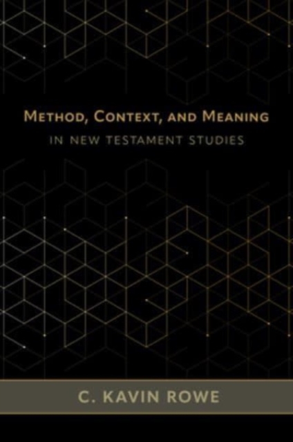 Method, Context, and Meaning in New Testament Studies, Hardback Book
