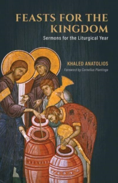 Feasts for the Kingdom : Sermons for the Liturgical Year, Paperback / softback Book