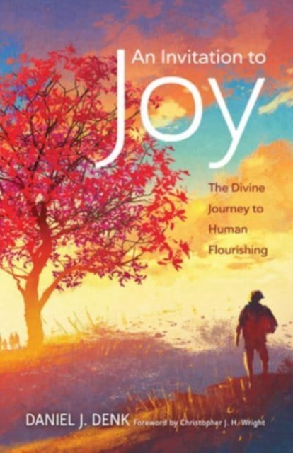 An Invitation to Joy : The Divine Journey to Human Flourishing, Paperback / softback Book