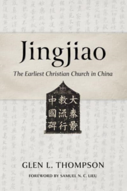 Jingjiao : The Earliest Christian Church in China, Paperback / softback Book