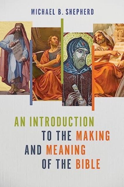 An Introduction to the Making and Meaning of the Bible, Paperback / softback Book