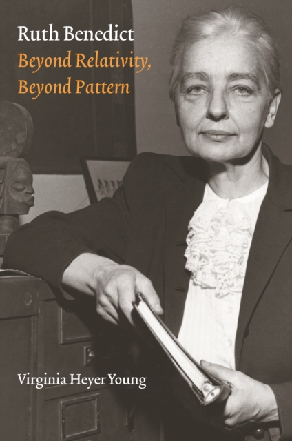 Ruth Benedict : Beyond Relativity, Beyond Pattern, PDF eBook