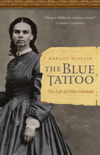 The Blue Tattoo : The Life of Olive Oatman, Hardback Book