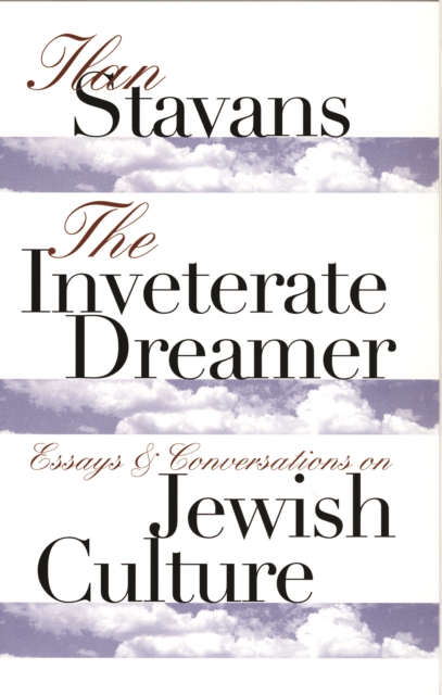 Inveterate Dreamer : Essays and Conversations on Jewish Culture, PDF eBook