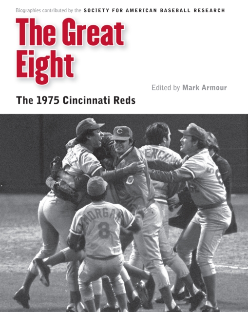Great Eight : The 1975 Cincinnati Reds, EPUB eBook