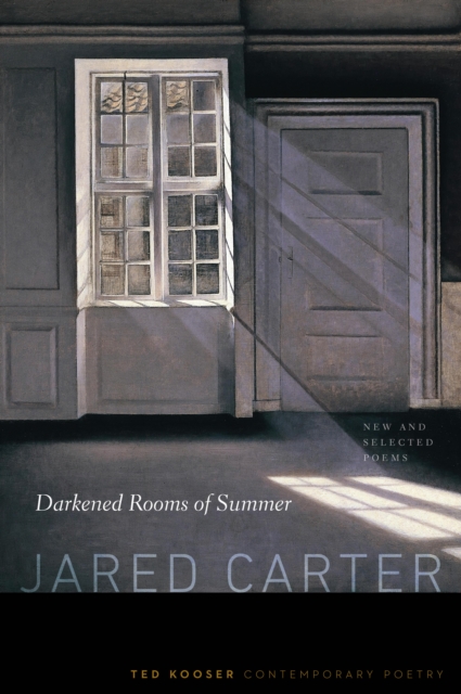 Darkened Rooms of Summer : New and Selected Poems, EPUB eBook
