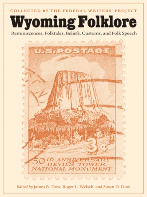 Wyoming Folklore : Reminiscences, Folktales, Beliefs, Customs, and Folk Speech, EPUB eBook