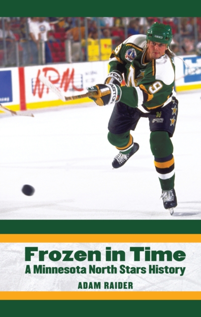 Frozen in Time : A Minnesota North Stars History, EPUB eBook
