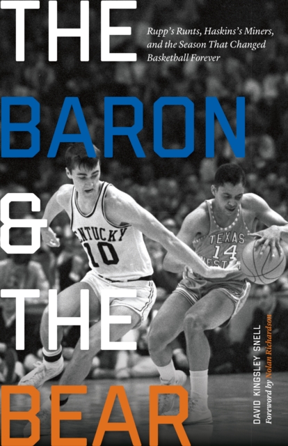 Baron and the Bear : Rupp's Runts, Haskins's Miners, and the Season That Changed Basketball Forever, PDF eBook