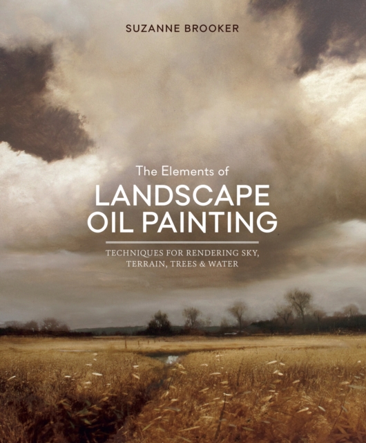 Elements of Landscape Oil Painting, The, Hardback Book