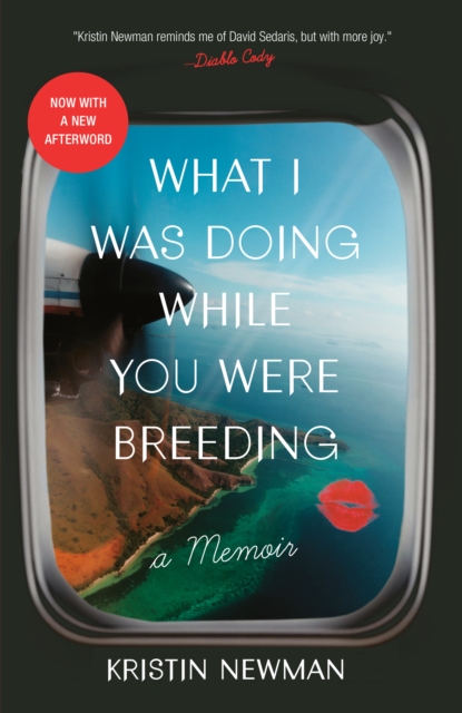 What I Was Doing While You Were Breeding : A Memoir, Paperback / softback Book