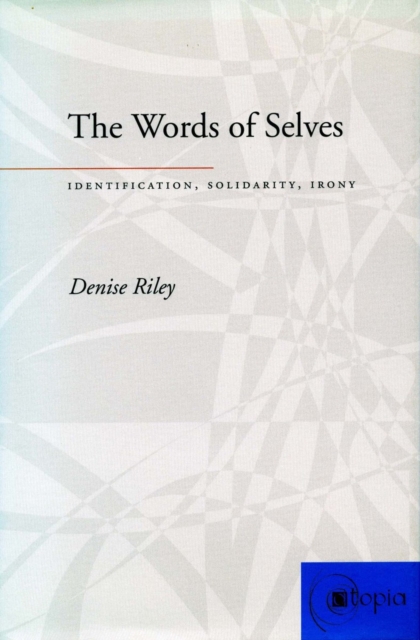 The Words of Selves : Identification, Solidarity, Irony, Paperback / softback Book