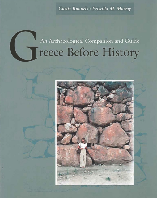 Greece Before History : An Archaeological Companion and Guide, EPUB eBook