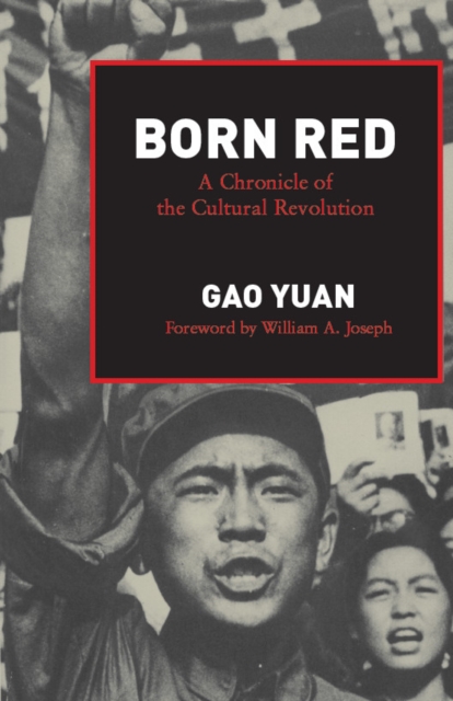 Born Red : A Chronicle of the Cultural Revolution, EPUB eBook