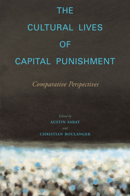 The Cultural Lives of Capital Punishment : Comparative Perspectives, EPUB eBook