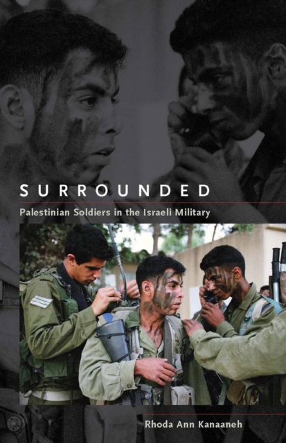 Surrounded : Palestinian Soldiers in the Israeli Military, EPUB eBook