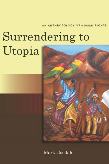 Surrendering to Utopia : An Anthropology of Human Rights, EPUB eBook