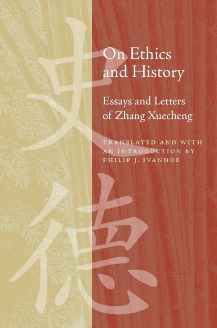 On Ethics and History : Essays and Letters of Zhang Xuecheng, EPUB eBook
